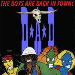 DAD (DK) : The Boys Are Back in Town !
